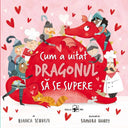 Coperta cărții Cum a uitat Dragonul să se supere