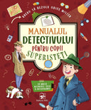Coperta cărții Manualul detectivului pentru copii superisteți. Cu multe activități, teste și autocolante