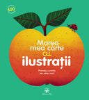 Coperta cărții Marea mea carte cu ilustrații. Primele cuvinte ale celor mici